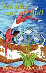 The Lily and the Bull - Moyra Caldecott - 9781843192701