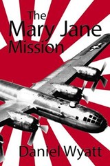 The Mary Jane Mission - Daniel Wyatt - 9781843193869