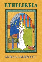 Etheldreda - Moyra Caldecott - 9781843194071