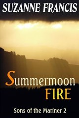 Summermoon Fire [Sons of the Mariner #2] - Suzanne Francis - 9781843198536