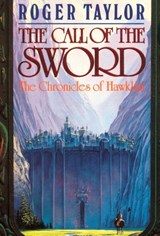 The Call of the Sword - Roger Taylor - 9781843199359