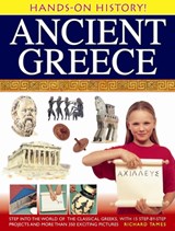 Hands-on History! Ancient Greece: Step into the World of the Classical Greeks, with 15 Step-by-step Projects and 350 Exciting Pictures - Richard Tames - 9781843229643