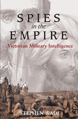 Spies in the Empire - Stephen Wade - 9781843312628