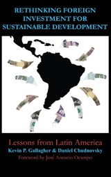 Rethinking Foreign Investment for Sustainable Development - Kevin P. Gallagher ; Daniel Chudnovsky - 9781843313168