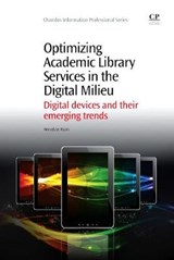 Optimizing Academic Library Services in the Digital Milieu -  - 9781843347323