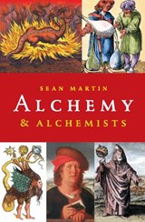 A Pocket Essential Short History of Alchemy and Alchemists - Sean Martin - 9781843446095