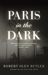 Paris In the Dark - Robert Olen Butler - 9781843448938