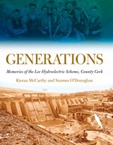 Generations: Memories of the Lee Hydroelectricity - Kieran McCarthy - 9781843511397