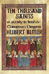 Ten Thousand Saints - Hubert Butler - 9781843511489