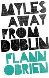 Myles Away From Dublin - Flann O'Brien - 9781843512653