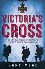 Victoria's Cross - Gary Mead - 9781843542704