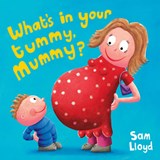 WHATS IN YOUR TUMMY MUMMY-LIFT - Sam Lloyd - 9781843650911