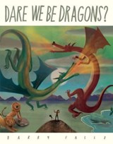 Dare We Be Dragons? - Barry Falls - 9781843655275