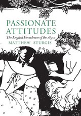 Passionate Attitudes - Matthew Sturgis - 9781843680734