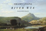 Observations on the River Wye - William Gilpin ; Richard Humphreys - 9781843681977