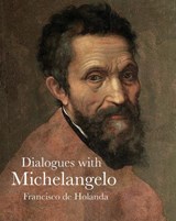 Dialogues with Michelangelo - Francisco de Holanda - 9781843682622