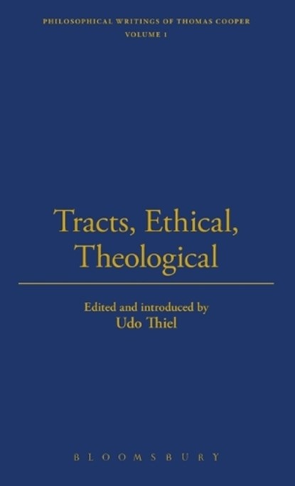 Tracts, Ethical, Theological, Thomas Cooper - Gebonden - 9781843715993