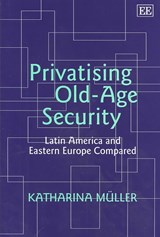 Privatising Old-Age Security - Katharina Muller - 9781843763246