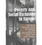 Poverty and Social Exclusion in Europe - Matt Barnes ; Christopher Heady ; Sue Middleton ; Jane Millar ; Fotis Papadopoulos ; Graham Room ; Panos Tsakloglou - 9781843763406