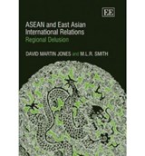 ASEAN and East Asian International Relations - David Martin Jones ; M. L.R. Smith - 9781843764915