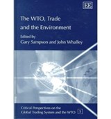 The WTO, Trade and the Environment - Gary Sampson ; John Whalley - 9781843768395