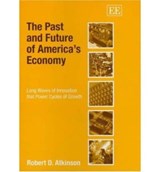 The Past and Future of America's Economy - Robert D. Atkinson - 9781843769552
