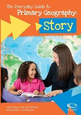 The Everyday Guide to Primary Geography: Story - Julia Tanner - 9781843773290