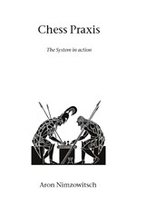 Chess Praxis - Aron Nimzowitsch - 9781843821069