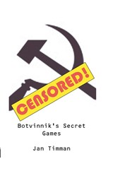 Botvinnik's Secret Games - Jan Timman - 9781843821786