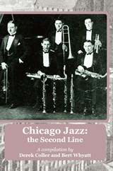 Chicago Jazz: the Second Line - Derek Coller ; Bert Whyatt - 9781843822271