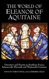 The World of Eleanor of Aquitaine - Marcus (Customer Opt-In) Bull ; Professor Catherine Leglu - 9781843831143