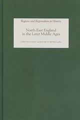 North-East England in the Later Middle Ages - Christian D Liddy ; Richard Britnell - 9781843831273