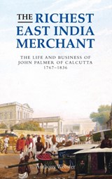 The Richest East India Merchant - Anthony Webster - 9781843833031