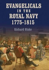 Evangelicals in the Royal Navy, 1775-1815 - Richard Blake - 9781843833598