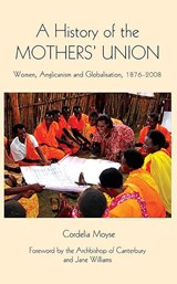 A History of the Mothers' Union - Cordelia (Customer) Moyse - 9781843835134