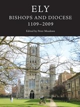 Ely: Bishops and Diocese, 1109-2009 - Meadows, Peter - 9781843835400