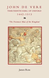 John de Vere, Thirteenth Earl of Oxford (1442-1513) - James (Customer) Ross - 9781843836148