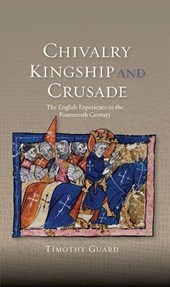 Chivalry  Kingship and Crusade