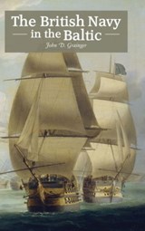 The British Navy in the Baltic - John D Grainger - 9781843839477