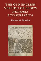 The Old English Version of Bede's Historia Ecclesiastica - ROWLEY,  Sharon M. - 9781843842736