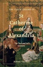 The Czech Legend of St Catherine of Alexandria