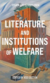 Literature and Institutions of Welfare - Jess Cotton - 9781843847311