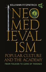 Neomedievalism, Popular Culture, and the Academy - Kelly Ann (Person) Fitzpatrick - 9781843847786