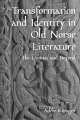 Transformation and Identity in Old Norse Literature - Adèle Kreager - 9781843848080