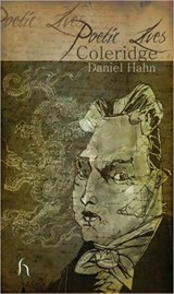 Poetic Lives: Coleridge - Daniel Hahn - 9781843913016