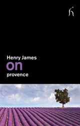 On Provence - JAMES,  Henry - 9781843916253