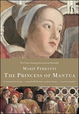 The Princess of Mantua - Marie Ferranti - 9781843917021
