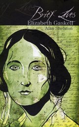 Brief Lives: Elizabeth Gaskell - Alan Shelston - 9781843919216