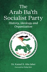 The Arab Ba'th Socialist Party - Kamel Abu Jaber - 9781843919919