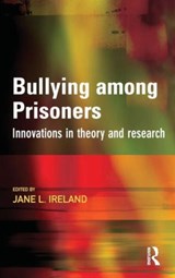 Bullying among Prisoners - JANE (UNIVERSITY OF CENTRAL LANCASHIRE,  UK) Ireland - 9781843921219
